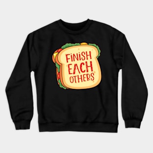 Sandwich Lover Food Pan Finish each others Crewneck Sweatshirt